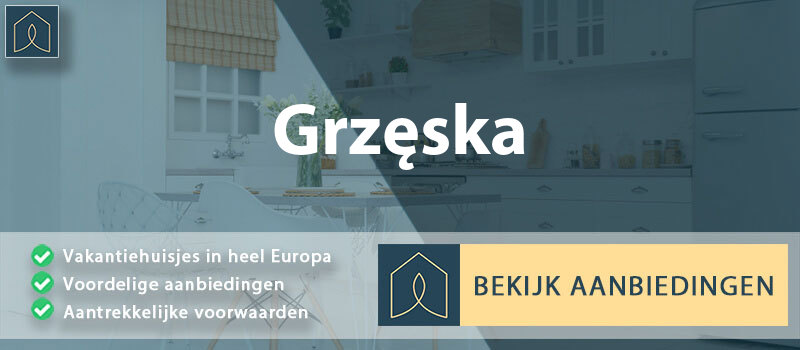 vakantiehuisjes-grzeska-subkarpaten-vergelijken