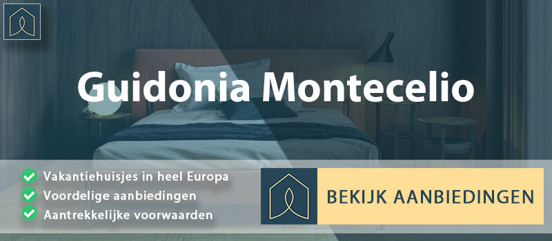 vakantiehuisjes-guidonia-montecelio-lazio-vergelijken