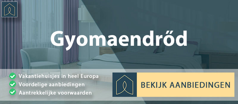 vakantiehuisjes-gyomaendrod-bekes-vergelijken