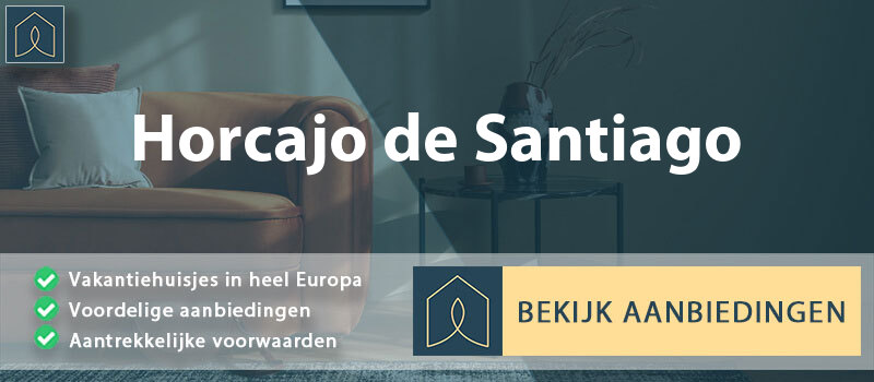 vakantiehuisjes-horcajo-de-santiago-castilla-la-mancha-vergelijken