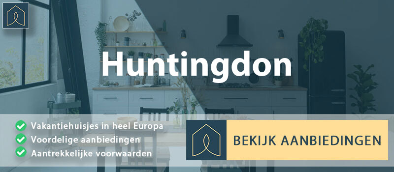 vakantiehuisjes-huntingdon-engeland-vergelijken