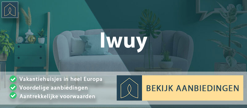 vakantiehuisjes-iwuy-hauts-de-france-vergelijken