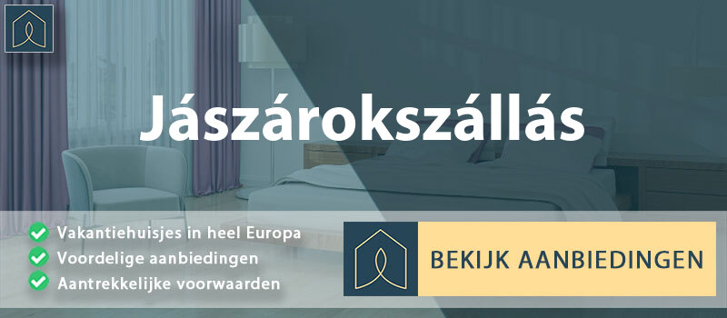 vakantiehuisjes-jaszarokszallas-jasz-nagykun-szolnok-vergelijken