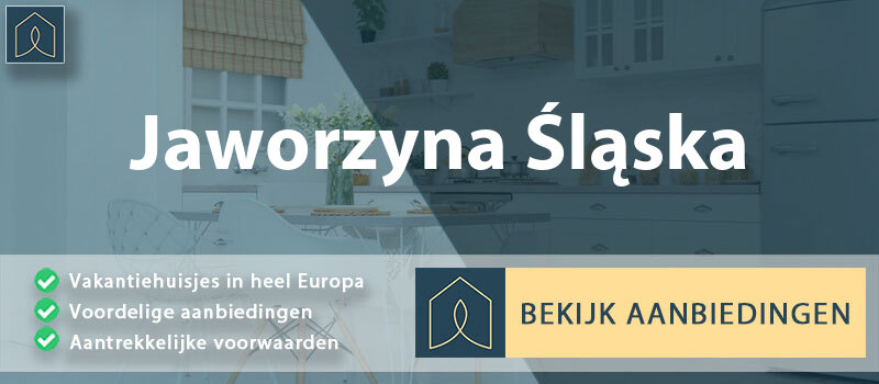 vakantiehuisjes-jaworzyna-slaska-neder-silezie-vergelijken