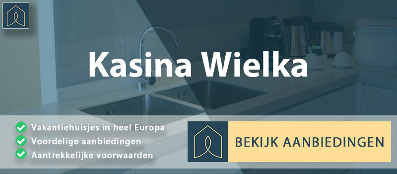 vakantiehuisjes-kasina-wielka-klein-polen-vergelijken