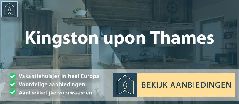 vakantiehuisjes-kingston-upon-thames-engeland-vergelijken