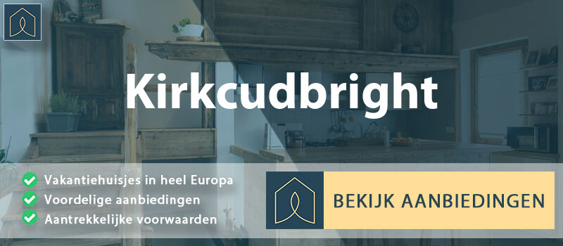 vakantiehuisjes-kirkcudbright-schotland-vergelijken