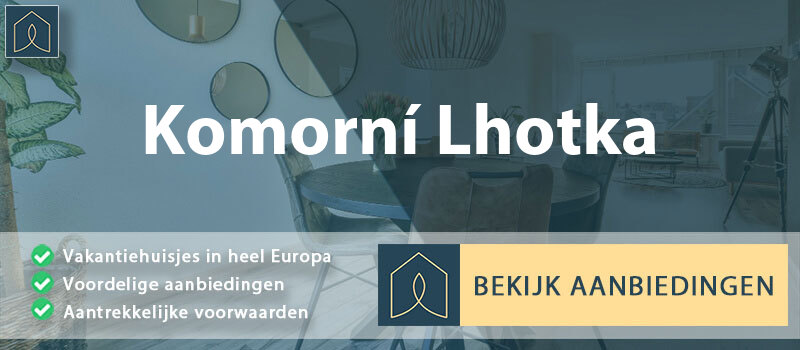 vakantiehuisjes-komorni-lhotka-moravie-silezie-vergelijken