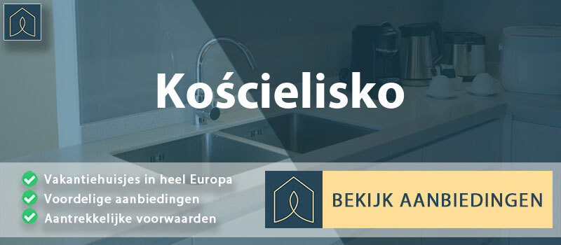 vakantiehuisjes-koscielisko-klein-polen-vergelijken