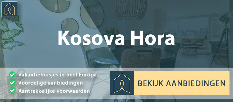 vakantiehuisjes-kosova-hora-midden-bohemen-vergelijken