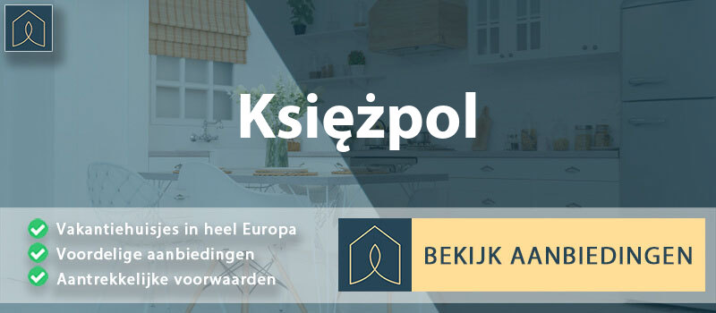vakantiehuisjes-ksiezpol-lublin-vergelijken