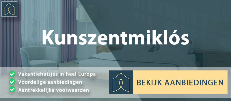 vakantiehuisjes-kunszentmiklos-bacs-kiskun-vergelijken