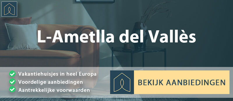 vakantiehuisjes-l-ametlla-del-valles-catalonie-vergelijken