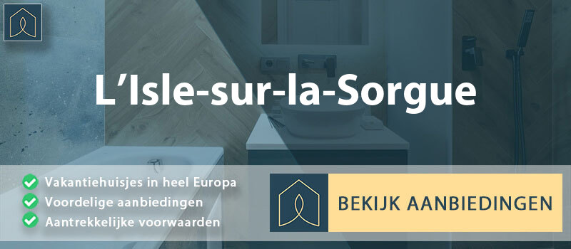 vakantiehuisjes-l-isle-sur-la-sorgue-provence-alpes-cote-d-azur-vergelijken