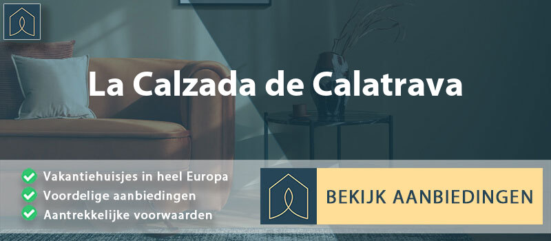 vakantiehuisjes-la-calzada-de-calatrava-castilla-la-mancha-vergelijken
