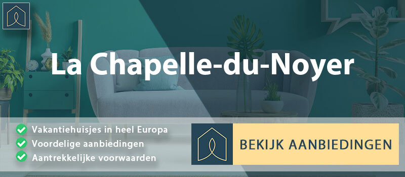 vakantiehuisjes-la-chapelle-du-noyer-centre-val-de-loire-vergelijken