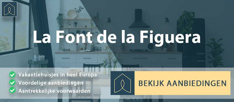 vakantiehuisjes-la-font-de-la-figuera-valencia-vergelijken