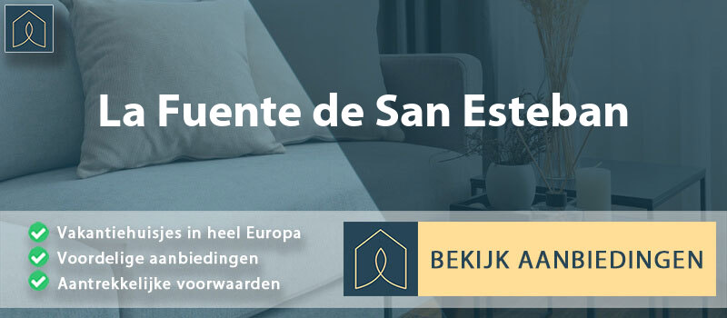 vakantiehuisjes-la-fuente-de-san-esteban-leon-vergelijken