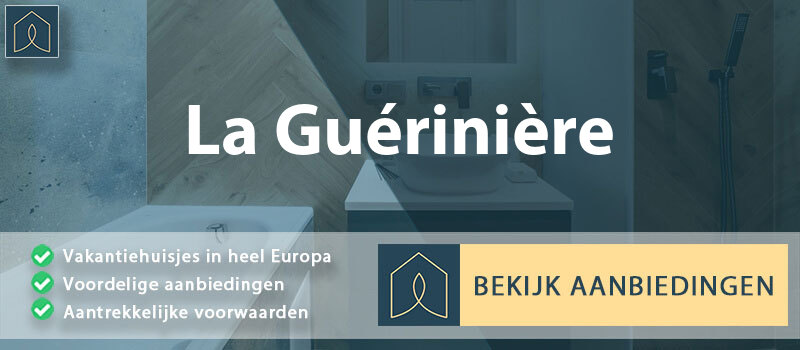 vakantiehuisjes-la-gueriniere-pays-de-la-loire-vergelijken