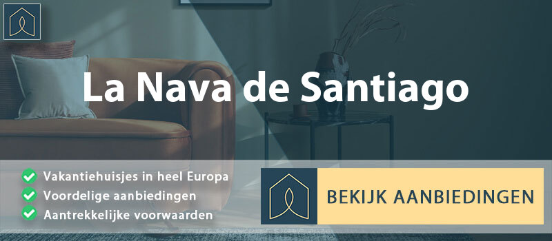 vakantiehuisjes-la-nava-de-santiago-extremadura-vergelijken