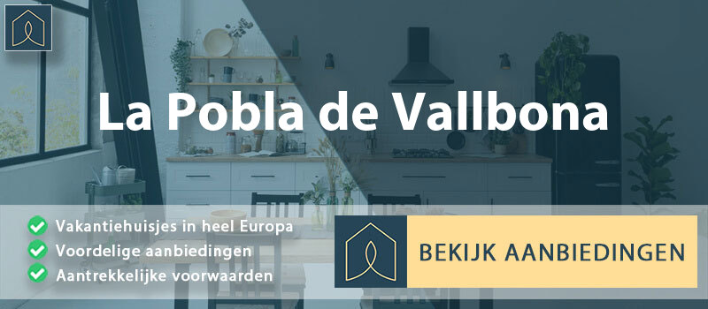 vakantiehuisjes-la-pobla-de-vallbona-valencia-vergelijken