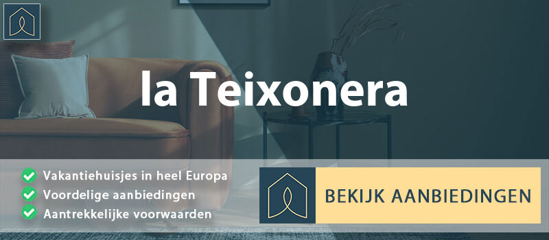 vakantiehuisjes-la-teixonera-catalonie-vergelijken