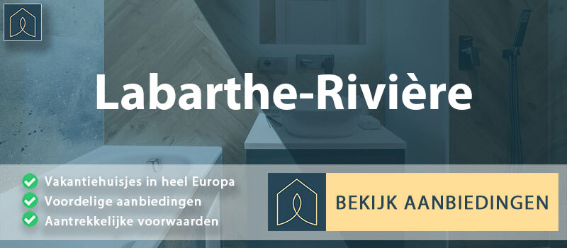 vakantiehuisjes-labarthe-riviere-occitanie-vergelijken