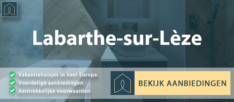 vakantiehuisjes-labarthe-sur-leze-occitanie-vergelijken