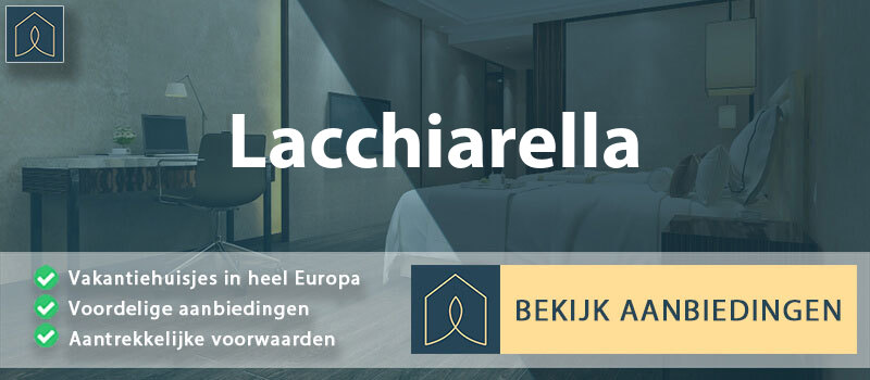vakantiehuisjes-lacchiarella-lombardije-vergelijken