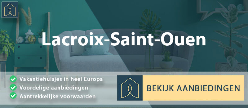 vakantiehuisjes-lacroix-saint-ouen-hauts-de-france-vergelijken