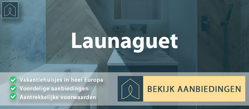 vakantiehuisjes-launaguet-occitanie-vergelijken