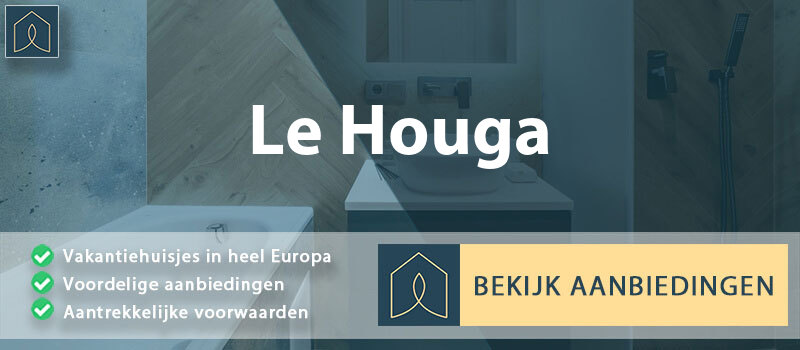 vakantiehuisjes-le-houga-occitanie-vergelijken