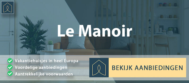 vakantiehuisjes-le-manoir-normandie-vergelijken