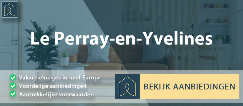 vakantiehuisjes-le-perray-en-yvelines-ile-de-france-vergelijken