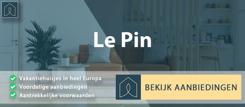 vakantiehuisjes-le-pin-nouvelle-aquitaine-vergelijken
