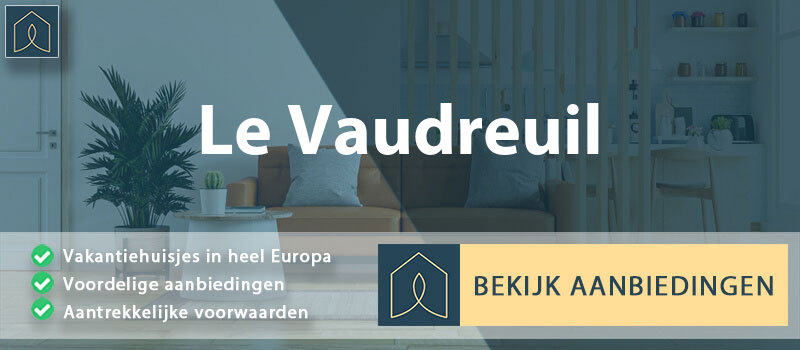 vakantiehuisjes-le-vaudreuil-normandie-vergelijken