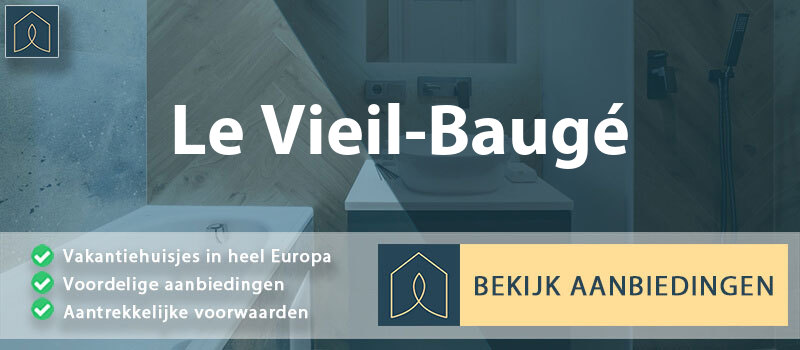 vakantiehuisjes-le-vieil-bauge-pays-de-la-loire-vergelijken