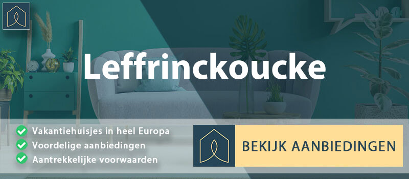 vakantiehuisjes-leffrinckoucke-hauts-de-france-vergelijken