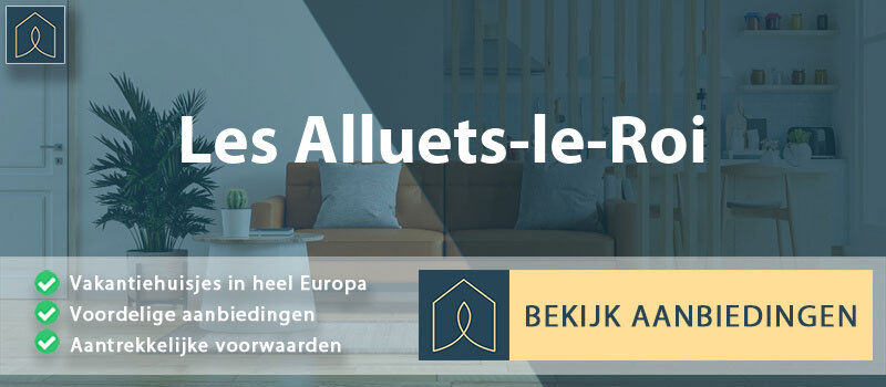 vakantiehuisjes-les-alluets-le-roi-ile-de-france-vergelijken