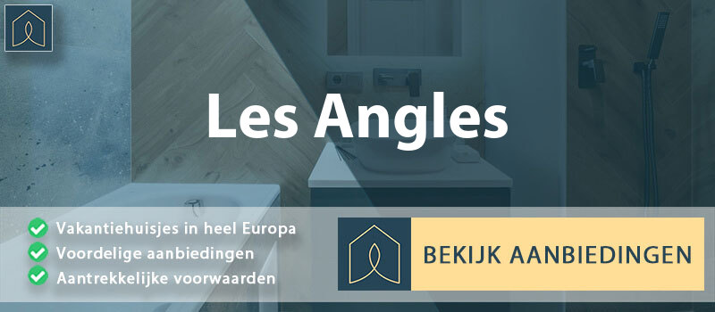 vakantiehuisjes-les-angles-occitanie-vergelijken