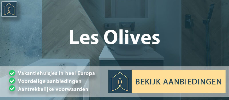 vakantiehuisjes-les-olives-provence-alpes-cote-d-azur-vergelijken