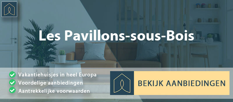 vakantiehuisjes-les-pavillons-sous-bois-ile-de-france-vergelijken