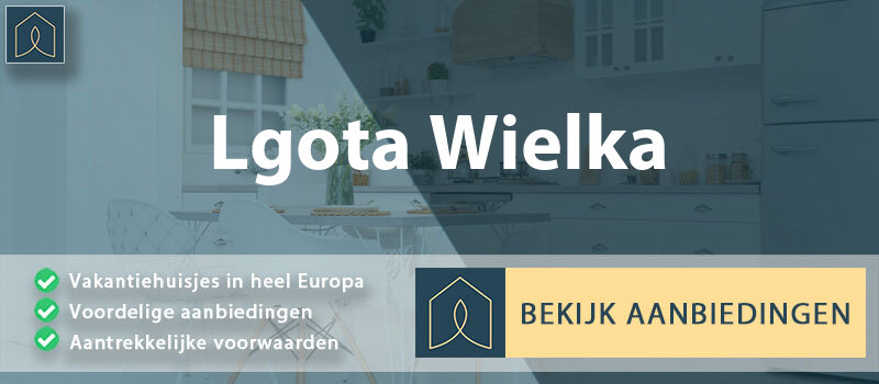 vakantiehuisjes-lgota-wielka-lodz-vergelijken