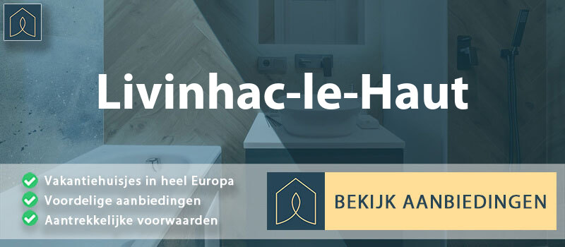 vakantiehuisjes-livinhac-le-haut-occitanie-vergelijken