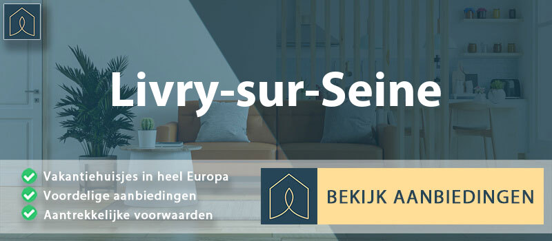 vakantiehuisjes-livry-sur-seine-ile-de-france-vergelijken