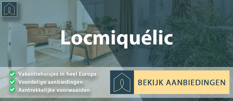 vakantiehuisjes-locmiquelic-bretagne-vergelijken