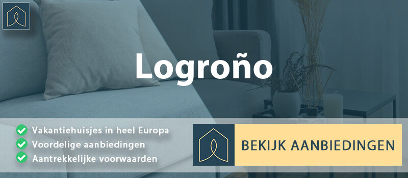 vakantiehuisjes-logrono-la-rioja-vergelijken