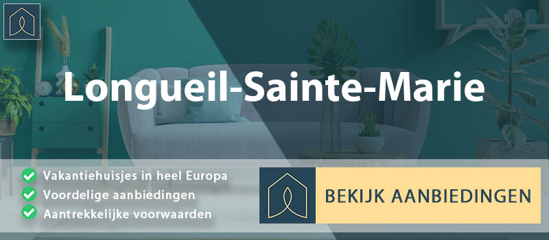 vakantiehuisjes-longueil-sainte-marie-hauts-de-france-vergelijken