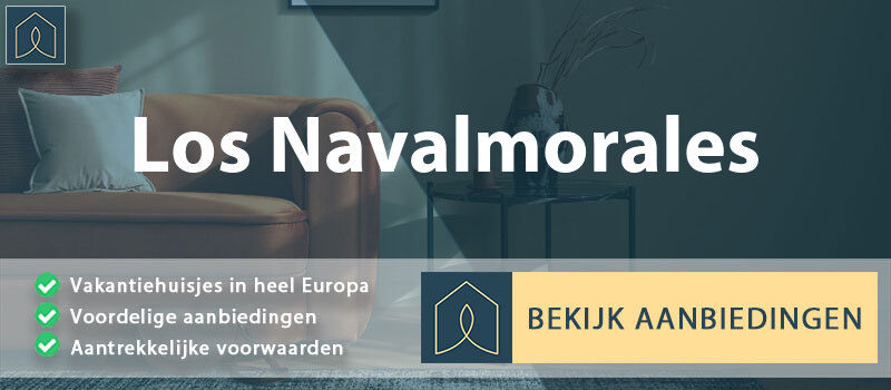 vakantiehuisjes-los-navalmorales-castilla-la-mancha-vergelijken