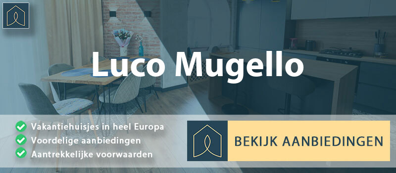 vakantiehuisjes-luco-mugello-toscane-vergelijken